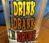 SHOT GLASS I Drink I Drank Im Drunk Im